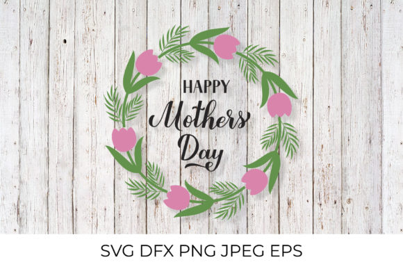 Happy Mothers Day Calligraphy and Wreath Graphics